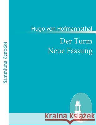 Der Turm Neue Fassung: Ein Trauerspiel Hofmannsthal, Hugo Von 9783843055987 Contumax Gmbh & Co. Kg