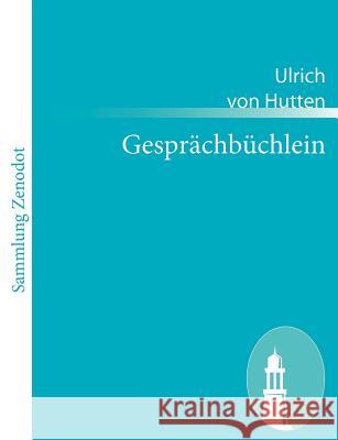 Gesprächbüchlein Ulrich Von Hutten 9783843056342