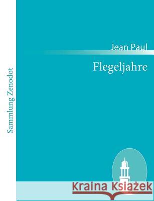 Flegeljahre: Eine Biographie Paul, Jean 9783843056601 Contumax Gmbh & Co. Kg