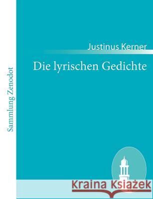 Die lyrischen Gedichte Justinus Kerner 9783843056908 Contumax Gmbh & Co. Kg