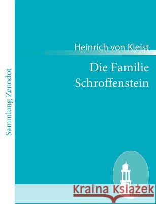 Die Familie Schroffenstein: Ein Trauerspiel in fünf Aufzügen Kleist, Heinrich Von 9783843057004 Contumax Gmbh & Co. Kg