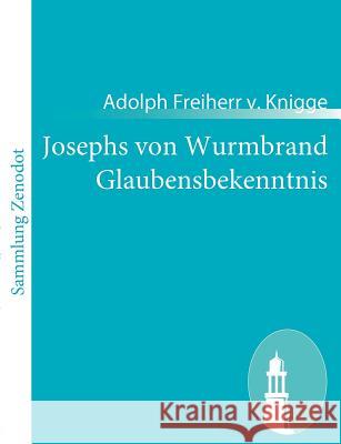 Josephs von Wurmbrand Glaubensbekenntnis Adolph Freiherr V. Knigge 9783843057189 Contumax Gmbh & Co. Kg