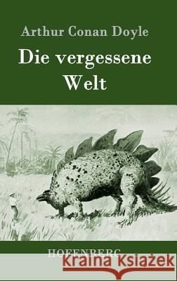 Die vergessene Welt Arthur Conan Doyle 9783843059855 Hofenberg