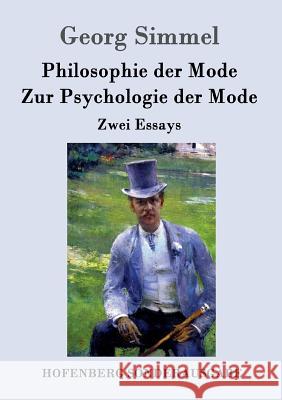 Philosophie der Mode / Zur Psychologie der Mode: Zwei Essays Georg Simmel 9783843062510 Hofenberg