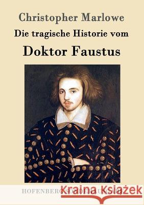 Die tragische Historie vom Doktor Faustus Professor Christopher Marlowe 9783843062565