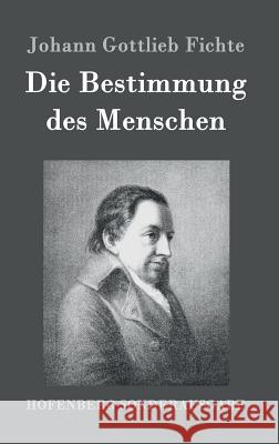 Die Bestimmung des Menschen Johann Gottlieb Fichte 9783843064101 Hofenberg