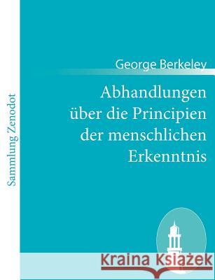 Abhandlungen über die Principien der menschlichen Erkenntnis: (Treatise concerning the principles of human knowledge) Berkeley, George 9783843064248 Contumax Gmbh & Co. Kg