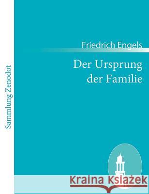 Der Ursprung der Familie: Im Anschluß an Lewis H. Morgans Forschungen Engels, Friedrich 9783843064507 Contumax Gmbh & Co. Kg