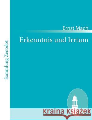 Erkenntnis und Irrtum: Skizzen zur Psychologie der Forschung Mach, Ernst 9783843065696 Contumax Gmbh & Co. Kg