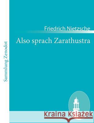 Also sprach Zarathustra: Ein Buch für Alle und Keinen Friedrich Wilhelm Nietzsche 9783843066433 Contumax