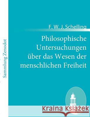 Philosophische Untersuchungen über das Wesen der menschlichen Freiheit F. W. J. Schelling 9783843066990 Contumax Gmbh & Co. Kg
