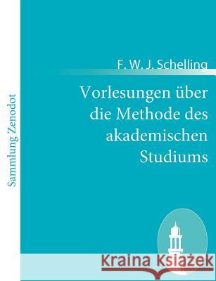 Vorlesungen über die Methode des akademischen Studiums F. W. J. Schelling 9783843067034 Contumax Gmbh & Co. Kg