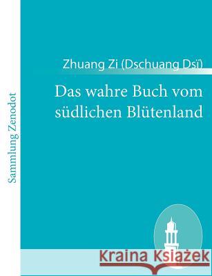 Das wahre Buch vom südlichen Blütenland Zi (Ds ). Zhuan 9783843067447 Contumax Gmbh & Co. Kg