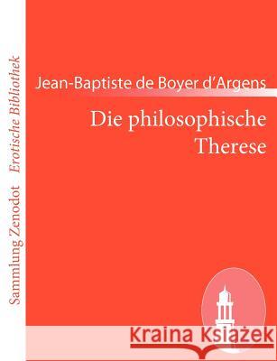 Die philosophische Therese Jean-Baptiste De Boyer D'Argens 9783843068833 Contumax Gmbh & Co. Kg