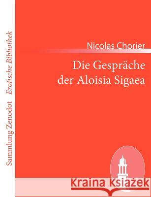 Die Gespräche der Aloisia Sigaea Nicolas Chorier 9783843068925 Contumax Gmbh & Co. Kg
