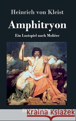 Amphitryon: Ein Lustspiel nach Molière Kleist, Heinrich Von 9783843069458 Hofenberg