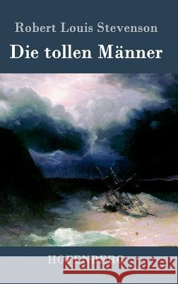 Die tollen Männer Robert Louis Stevenson 9783843069465 Hofenberg