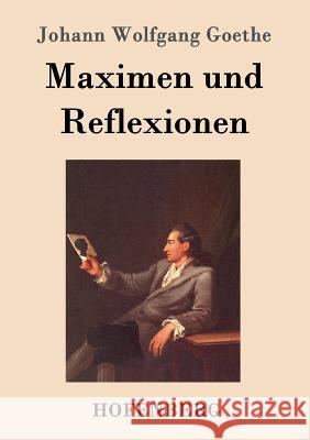 Maximen und Reflexionen Johann Wolfgang Goethe   9783843070058 Hofenberg