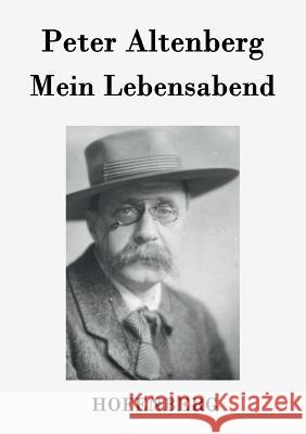 Mein Lebensabend Peter Altenberg   9783843070249 Hofenberg