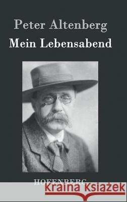 Mein Lebensabend Peter Altenberg   9783843070270 Hofenberg