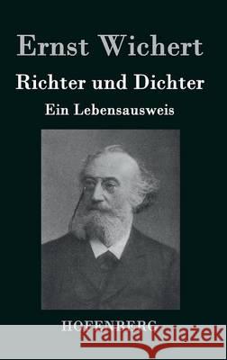 Richter und Dichter: Ein Lebensausweis Ernst Wichert 9783843070508 Hofenberg