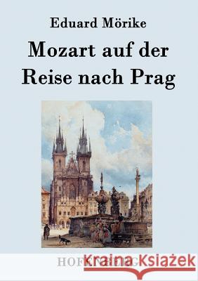 Mozart auf der Reise nach Prag: Novelle Mörike, Eduard 9783843070928 Hofenberg