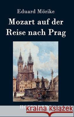 Mozart auf der Reise nach Prag: Novelle Mörike, Eduard 9783843070935 Hofenberg