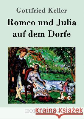 Romeo und Julia auf dem Dorfe Gottfried Keller   9783843071062 Hofenberg
