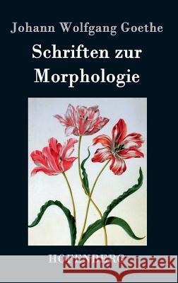 Schriften zur Morphologie Johann Wolfgang Goethe 9783843071130 Hofenberg