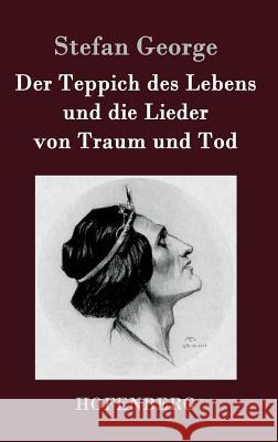 Der Teppich des Lebens und die Lieder von Traum und Tod Stefan George 9783843071192 Hofenberg