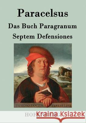 Das Buch Paragranum / Septem Defensiones Paracelsus   9783843071253