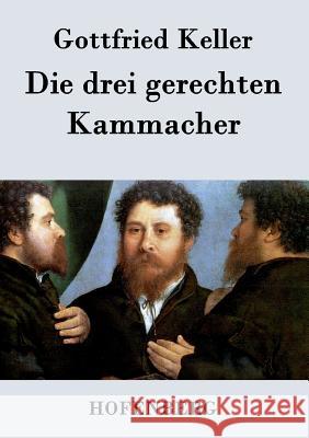 Die drei gerechten Kammacher Keller, Gottfried 9783843071390 Hofenberg