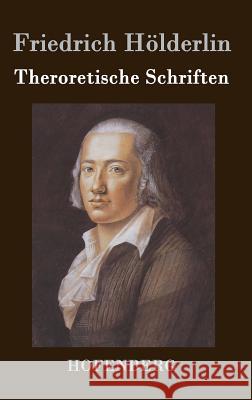 Theroretische Schriften Friedrich Holderlin 9783843071574
