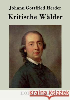 Kritische Wälder Johann Gottfried Herder 9783843071734 Hofenberg