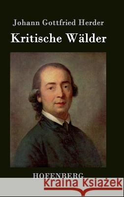 Kritische Wälder Johann Gottfried Herder 9783843071741 Hofenberg