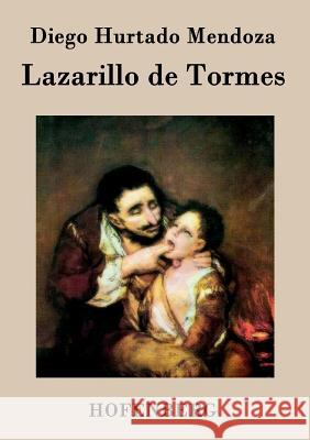 Lazarillo de Tormes Diego Hurtado Mendoza   9783843071796