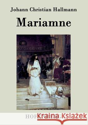 Mariamne: Trauer-Spiel Johann Christian Hallmann 9783843072168