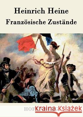 Französische Zustände Heinrich Heine   9783843072281 Hofenberg