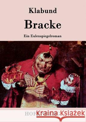 Bracke: Ein Eulenspiegelroman Klabund 9783843072403