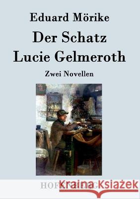 Der Schatz / Lucie Gelmeroth: Zwei Novellen Mörike, Eduard 9783843072472