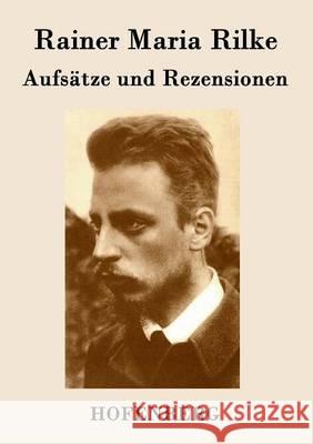 Aufsätze und Rezensionen Rainer Maria Rilke   9783843072557 Hofenberg