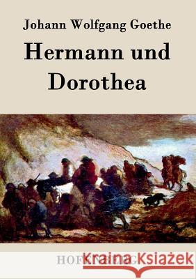 Hermann und Dorothea Johann Wolfgang Goethe   9783843072618 Hofenberg