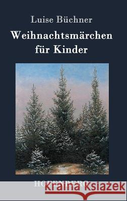 Weihnachtsmärchen für Kinder Luise Büchner 9783843072700 Hofenberg
