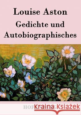 Gedichte und Autobiographisches Louise Aston 9783843073691 Hofenberg