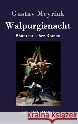 Walpurgisnacht: Phantastischer Roman Gustav Meyrink 9783843073783 Hofenberg