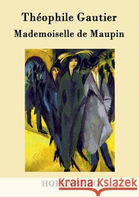 Mademoiselle de Maupin Theophile Gautier   9783843074001 Hofenberg