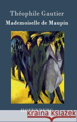 Mademoiselle de Maupin Theophile Gautier 9783843074018