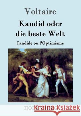 Kandid oder die beste Welt: Candide ou l'Optimisme Voltaire 9783843074087