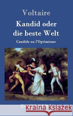 Kandid oder die beste Welt: Candide ou l'Optimisme Voltaire 9783843074094