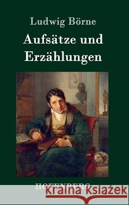 Aufsätze und Erzählungen Ludwig Börne 9783843074513